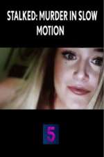 S1 E1 Stalked: Murder in Slow Motion Season 1 Episode 1